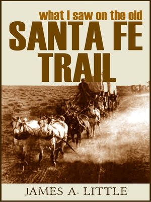 cover image of What I Saw on the Old Santa Fe Trail